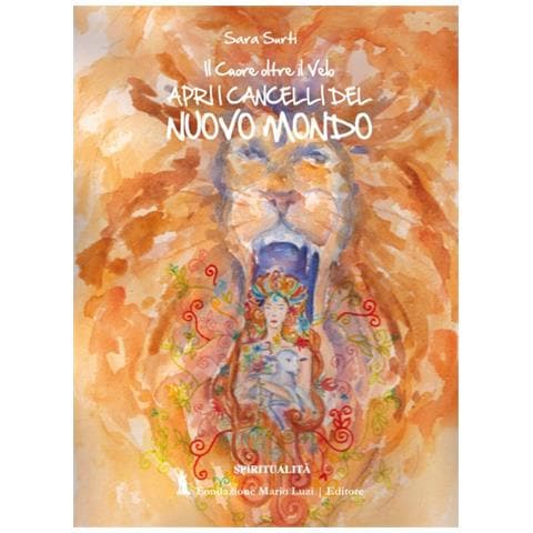 Sara Surti - Il cuore oltre il velo. Apri i cancelli del nuovo mondo - Foto 1