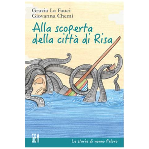 Grazia La Fauci - Alla Scoperta Della Città Di Risa. Ediz. A Colori - Foto 1