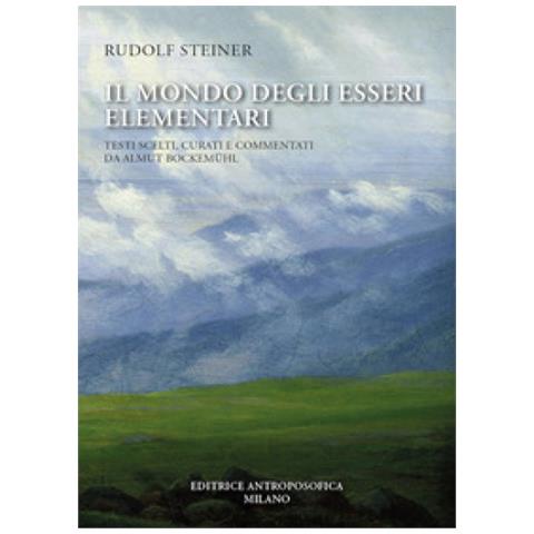 Rudolf Steiner - Il mondo egli esseri elementari. Testi scelti - Foto 1