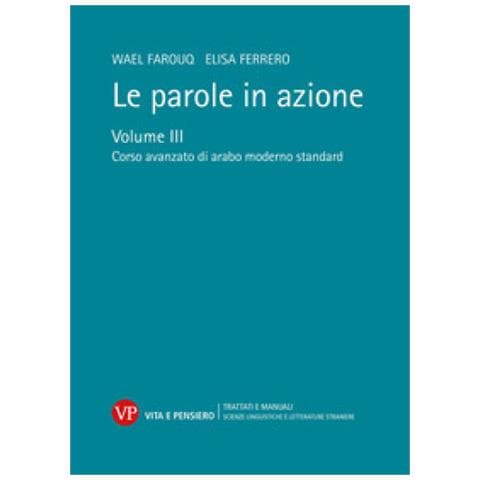 Wael Farouq - Le parole in azione. Vol. 3: Corso avanzato di arabo moderno standard - Foto 1