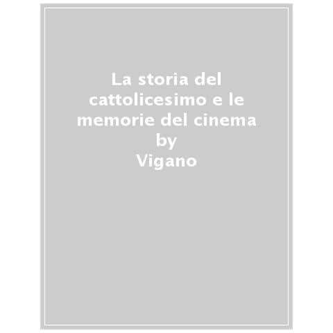 Dario Edoardo Viganò - La storia del cattolicesimo contemporaneo e le memorie del cinema e dell'audiovisivo - Foto 1
