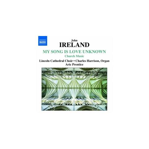 Ireland John - My Song Is Love Unknown - Opere Sacre - Foto 1