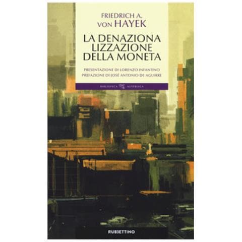Friedrich A. Von Hayek - La Denazionalizzazione Della Moneta - Foto 1