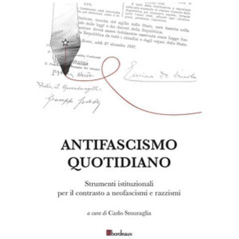 Carlo Smuraglia - Antifascismo quotidiano. Strumenti istituzionali per il contrasto a neofascismi e razzismi - Foto 1
