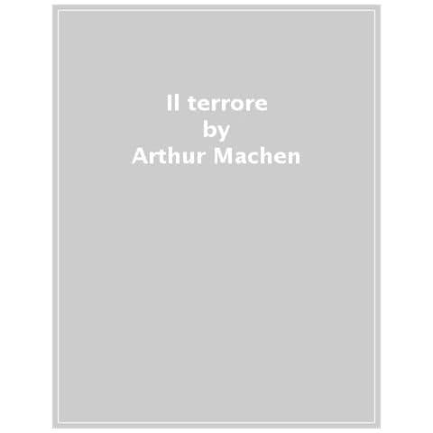 Arthur Machen - Il Terrore - Foto 1