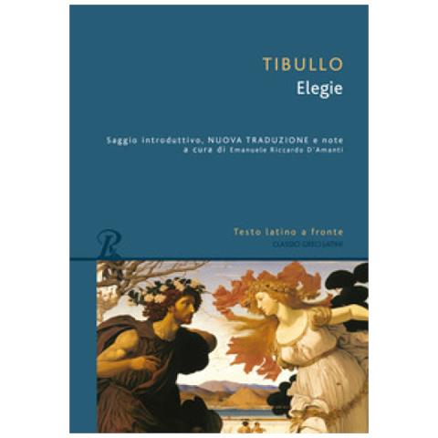 Albio Tibullo - Le Elegie. Testo Latino A Fronte - Foto 1