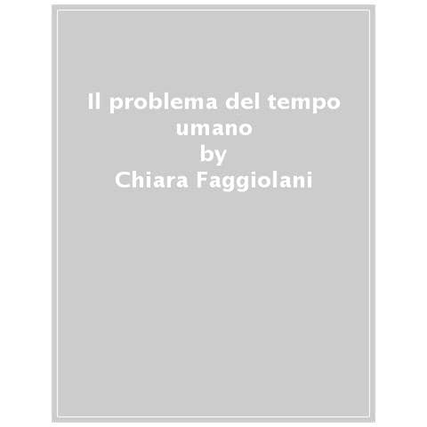 Chiara Faggiolani - Il Problema Del Tempo Umano. Le Biblioteche Di Adriano Olivetti - Foto 1