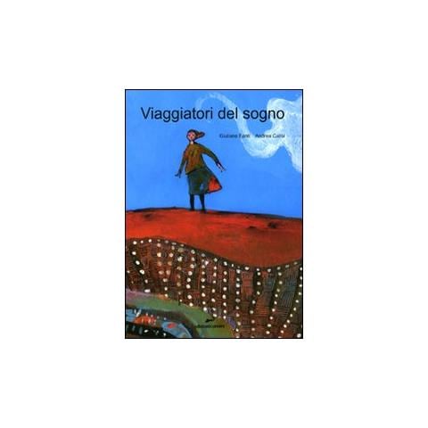 Giuliana Fanti - Viaggiatori del sogno. Ediz. illustrata - Foto 1