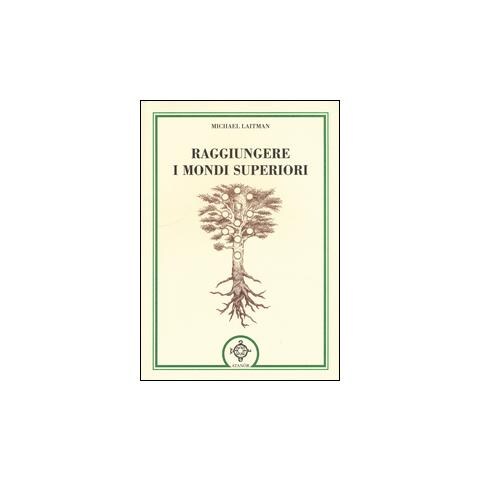 Michael Laitman - Raggiungere i mondi superiori - Foto 2