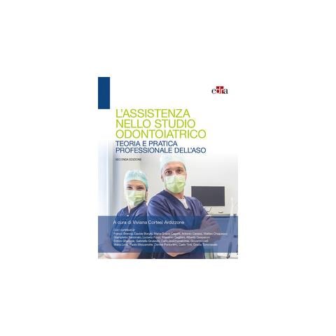 Viviana Cortesi Ardizzone - L'assistenza nello studio odontoiatrico. Teoria e pratica professionale dell'ASO. Con espansione online - Foto 1