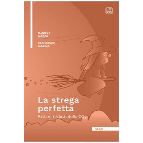 Francesco Marino, Daniele Mazza - La Strega Perfetta. Fatti E Misfatti Della Co2 - Foto 1