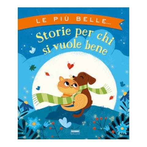 Marisa Morea - Le più belle storie per chi si vuole bene. Ediz. a colori - Foto 1
