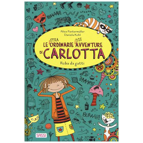 Alice Pantermüller - Roba da gatti. Le (stra) ordinarie (dis) avventure di Carlotta - Foto 2