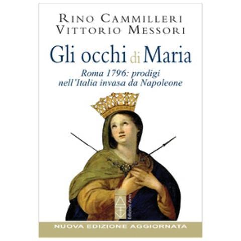 Vittorio Messori - Gli occhi di Maria. Roma 1796: prodigi nell'Italia invasa da Napoleone. Nuova ediz. - Foto 1