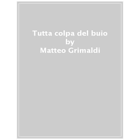 Matteo Grimaldi - Tutta Colpa Del Buio - Foto 1