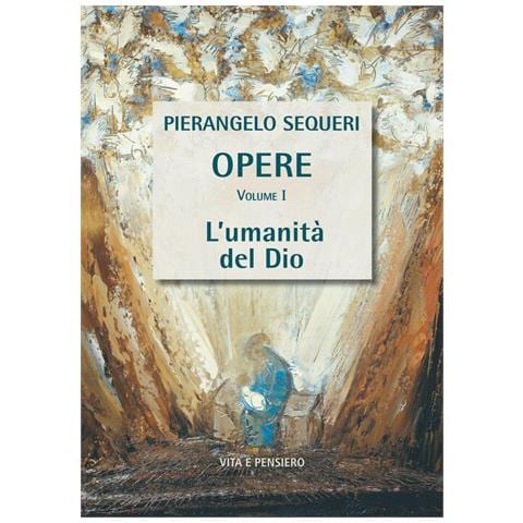 Pierangelo Sequeri - L'umanità Del Dio. 1. - Foto 2