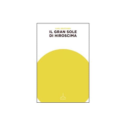 Karl Brückner - Il gran sole di Hiroshima - Foto 1