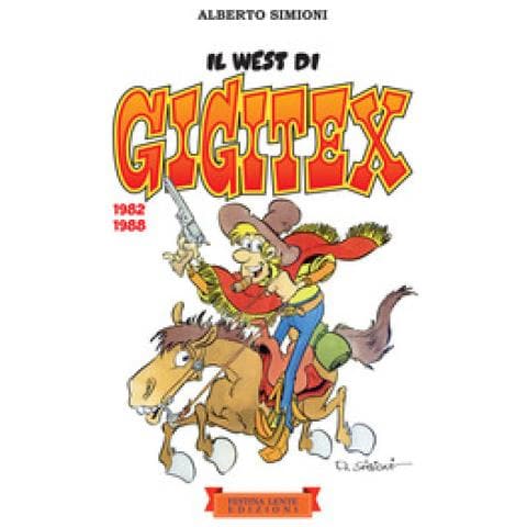 Alberto Simioni - Il West Di Gigitex. 1982-1988. Ediz. Illustrata - Foto 1