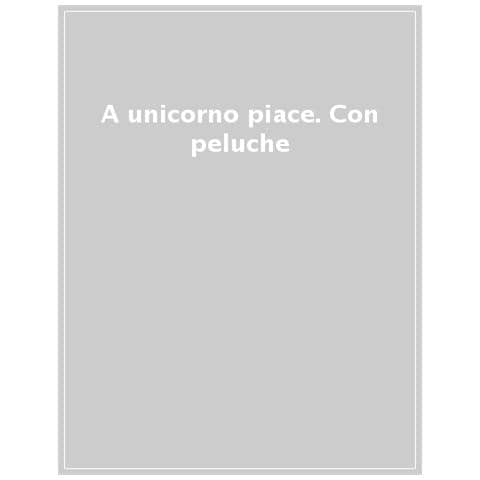 Beverly Hopwood - A Unicorno Piace. Ediz. A Colori. Con Peluche - Foto 1
