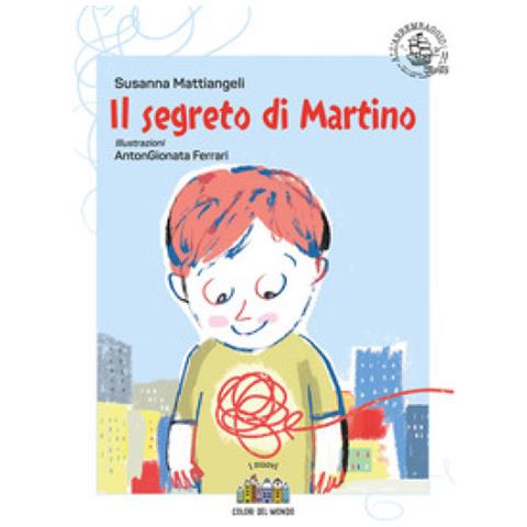 Susanna Mattiangeli - Il Segreto Di Martino. Ediz. A Colori - Foto 1
