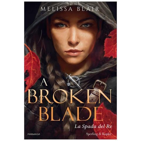 Melissa Blair - La Spada Del Re. A Broken Blade. 1. - Foto 2