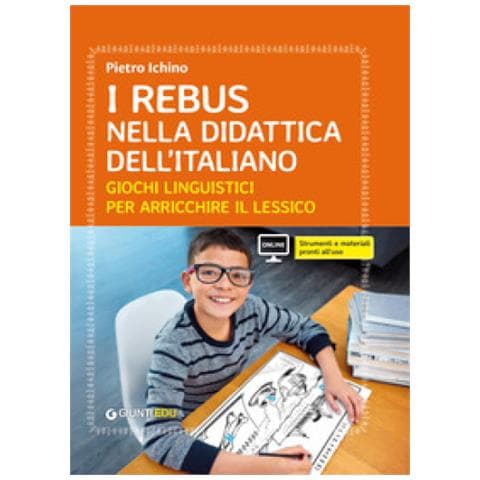 Pietro Ichino - Il Rebus Nella Didattica Dell'italiano. Giochi Linguistici Per Arricchire Il Lessico - Foto 1