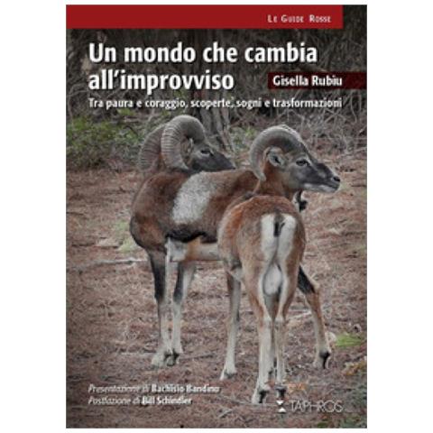 Gisella Rubiu - Un Mondo Che Cambia All'improvviso. Tra Paura E Coraggio, Scoperte, Sogni E Trasformazioni - Foto 1