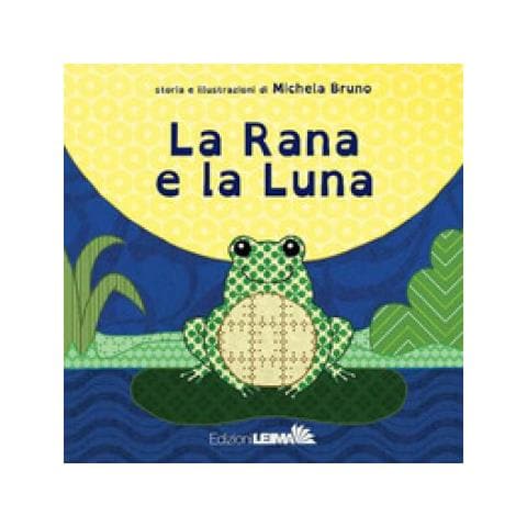 Michela Bruno - La Rana E La Luna. Ediz. A Colori - Foto 1