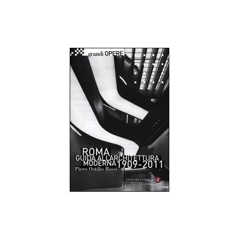 Piero O. Rossi - Roma. Guida all'architettura moderna 1909-2011. Ediz. illustrata - Foto 1