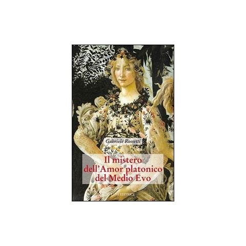 Gabriele Rossetti - Il mistero dell'amor platonico nel Medioevo. Vol. 2 - Foto 1