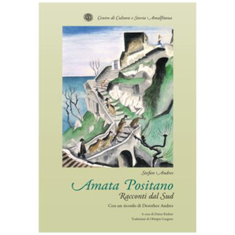 Stefan Andres - Amata Positano. Racconti Dal Sud - Foto 1
