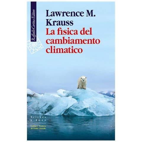 Lawrence M. Krauss - La Fisica Del Cambiamento Climatico - Foto 2