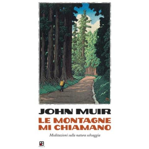 John Muir - Le Montagne Mi Chiamano. Meditazioni Sulla Natura Selvaggia - Foto 1