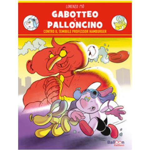 Lorenzo Mò - Gabotteo &amp. Palloncino Contro Il Professor Hamburger - Foto 1
