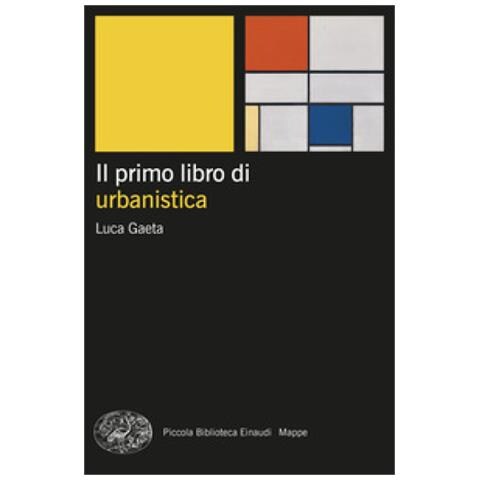 Luca Gaeta - Il Primo Libro Di Urbanistica - Foto 1