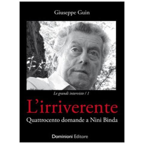 Giuseppe Guin - L'irriverente. Quattrocento Domande A Nini Binda - Foto 1