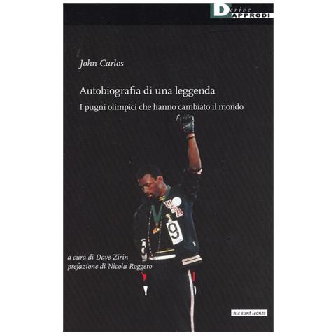 John Carlos - Autobiografia di una leggenda. I pugni olimpici che hanno cambiato il mondo - Foto 1