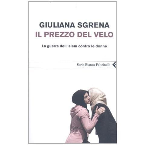 Giuliana Sgrena - Il prezzo del velo. La guerra dell'Islam contro le donne - Foto 4