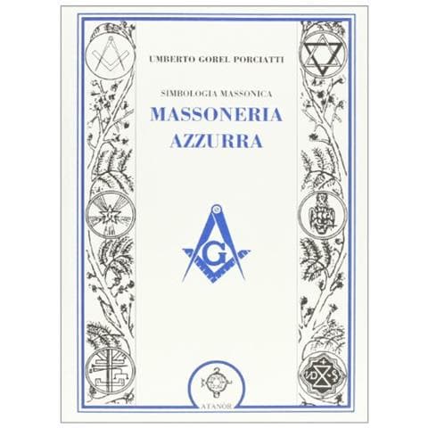 Umberto Gorel Porciatti - Simbologia massonica: massoneria azzurra - Foto 1