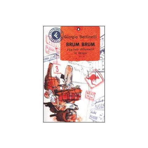 Giorgio Bettinelli - Brum brum. 254.000 chilometri in Vespa - Foto 2