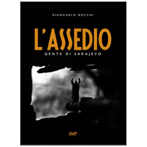 Giancarlo Bocchi - L'assedio. Gente di Sarajevo. Con DVD - Foto 1