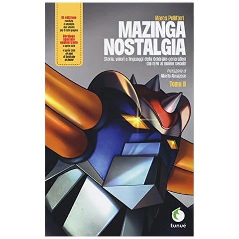 Marco Pellitteri - Mazinga nostalgia. Storia, valori e linguaggi della Goldrake-generation. Ediz. ampliata. Vol. 2 - Foto 2