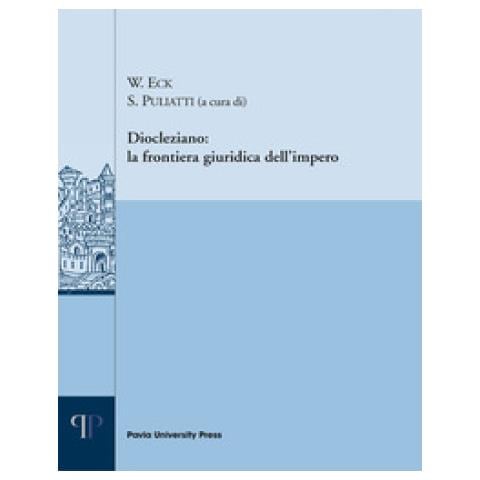 Werner Eck - Diocleziano: la frontiera giuridica dell'impero - Foto 1