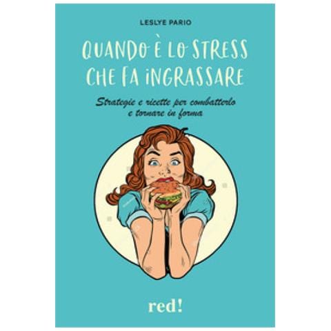 Leslye Pario - Vinci Stress, Peso E Pancia Gonfia. Con C.al.m.a.® A Piccoli Passi Verso Una Vita In Salute E Senza L'ossessione Della Dieta. Con Videocorso Di Cucina - Foto 1