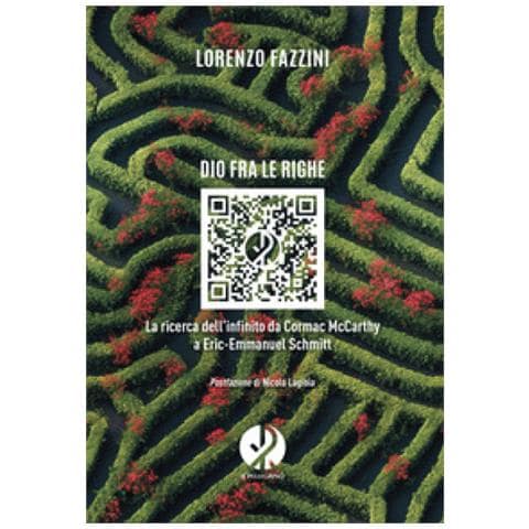 Lorenzo Fazzini - Dio Fra Le Righe. La Ricerca Dell'infinito Da Cormac Mccarthy A Eric-emmanuel Schmitt - Foto 1