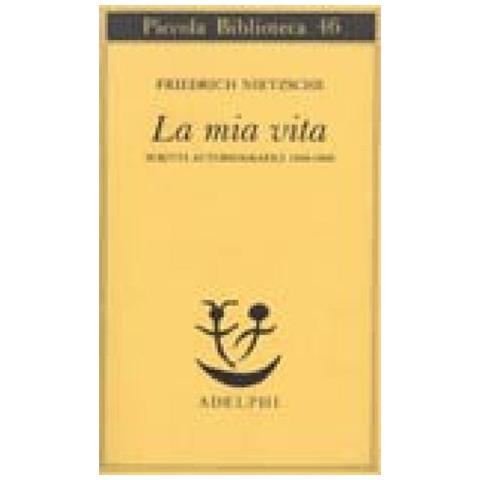 Friedrich Nietzsche - La mia vita. Scritti autobiografici 1856-1869 - Foto 1