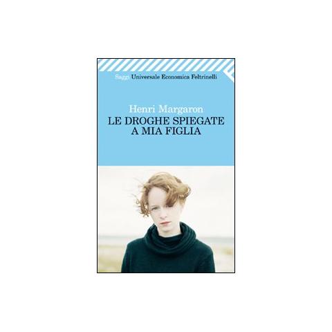 Henri Margaron - Le droghe spiegate a mia figlia - Foto 1