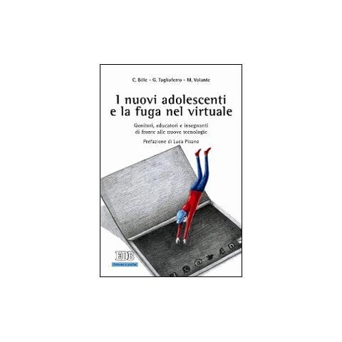 Chiara Bille - I nuovi adolescenti e la fuga nel virtuale. Genitori, educatori e insegnanti di fronte alle nuove tecnologie - Foto 2