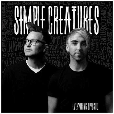 Simple Creatures - Everything Opposite - Disponibile dal 08/11/2019 - Foto 1