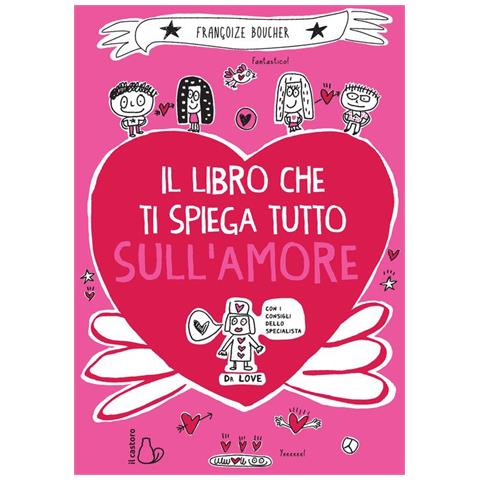 Françoize Boucher - Il Libro Che Ti Spiega Tutto Sull'amore - Foto 2